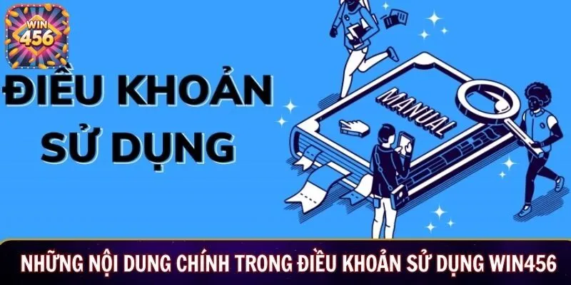 Những nội dung chính trong điều khoản sử dụng WIN456