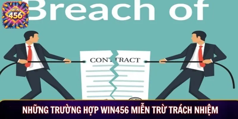 Những trường hợp WIN456 miễn trừ trách nhiệm