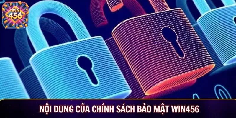 Nội dung của chính sách bảo mật Win456